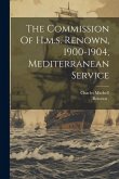 The Commission Of H.m.s. Renown, 1900-1904, Mediterranean Service