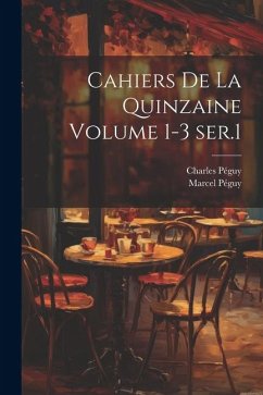 Cahiers de la quinzaine Volume 1-3 ser.1 - Péguy, Charles; Marcel, Péguy