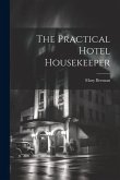 The Practical Hotel Housekeeper