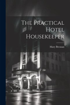 The Practical Hotel Housekeeper - Mary, Bresnan