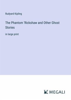 The Phantom 'Rickshaw and Other Ghost Stories - Kipling, Rudyard