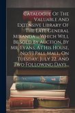 Catalogue Of The Valuable And Extensive Library Of The Late General Miranda ... Which Will Be Sold By Auction, By Mr. Evans, At His House, No.93 Pall