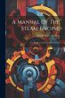 A Manual Of The Steam-engine - Bild 1
