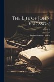 The Life of John Ericsson; Volume 2