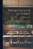 &quote;Never Too Late to Learn&quote;: Five Hundred Mistakes of Daily Occurrence in Speaking, Pronouncing and Writing the English Language, Corrected