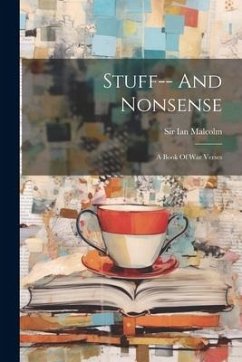 Stuff-- And Nonsense: A Book Of War Verses - Malcolm, Ian