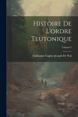 Histoire De L'ordre Teutonique; Volume 5