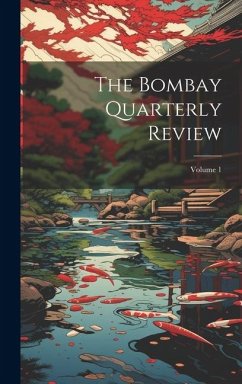 The Bombay Quarterly Review; Volume 1 - Anonymous