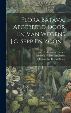 Flora Batava, Afgebeeld Door En Van Wegens J.c. Sepp En Zoon... - Kops, Jan