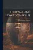 Football And How To Watch It