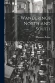 Wanderings North and South