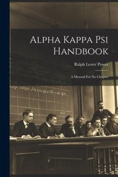 Alpha Kappa Psi Handbook: A Manual For Nu Chapter - Power, Ralph Lester