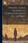 Pensées, essais, maximes et correspondance de J. Joubert; Volume 1