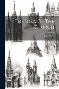 The Idea Of The Church - Butler, B. C.