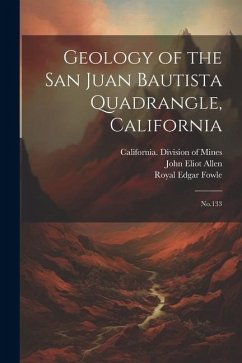 Geology of the San Juan Bautista Quadrangle, California: No.133 - Allen, John Eliot; Fowle, Royal Edgar
