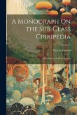 A Monograph On the Sub-Class Cirripedia: With Figures of All the Species; Volume 2