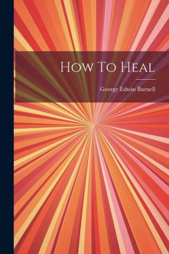 How To Heal - Burnell, George Edwin