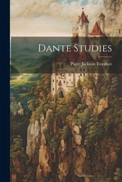 Dante Studies - Toynbee, Paget Jackson