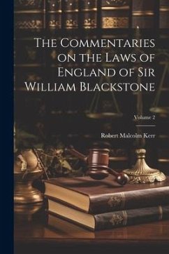 The Commentaries on the Laws of England of Sir William Blackstone; Volume 2 - Kerr, Robert Malcolm