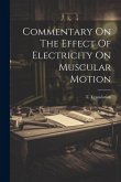 Commentary On The Effect Of Electricity On Muscular Motion