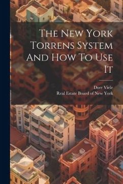 The New York Torrens System And How To Use It - Viele, Dorr