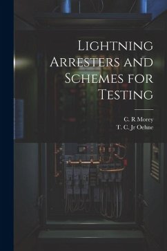 Lightning Arresters and Schemes for Testing - Morey, C. R.; Oehne, T. C.