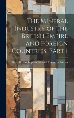 The Mineral Industry of the British Empire and Foreign Countries, Part 1