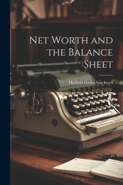 Net Worth and the Balance Sheet - Stockwell, Herbert Grant