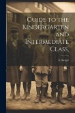 Guide to the Kindergarten and Intermediate Class,