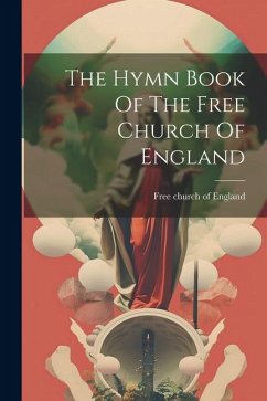 The Hymn Book Of The Free Church Of England