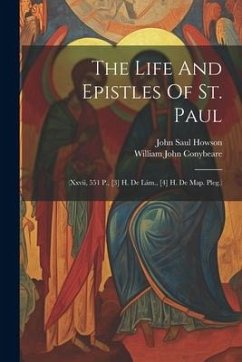 The Life And Epistles Of St. Paul: (xxvii, 551 P., [3] H. De Lám., [4] H. De Map. Pleg.) - Conybeare, William John