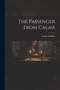 The Passenger From Calais - Griffiths, Arthur