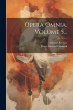 Opera Omnia, Volume 5... - Bild 1
