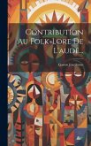 Contribution Au Folk-lore De L'aude...