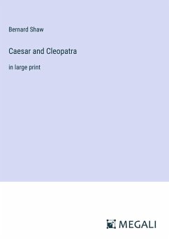 Caesar and Cleopatra - Shaw, Bernard