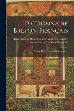 Dictionnaire Breton-français: Précédé De Sa Grammaire Bretonne ... - Gonidec, Jean-François-Marie-Maurice-Ag