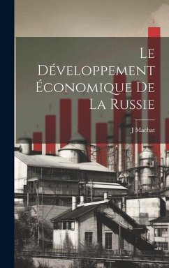 Le Développement Économique De La Russie - Machat, J.