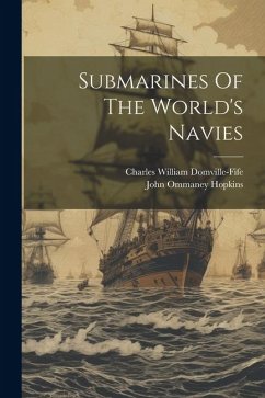 Submarines Of The World's Navies - Domville-Fife, Charles William