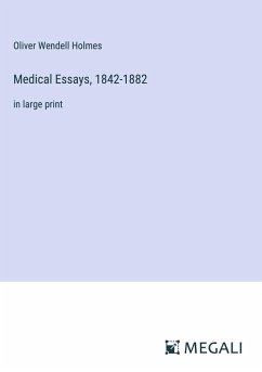 Medical Essays, 1842-1882 - Holmes, Oliver Wendell