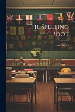 The Spelling Book - Leeser, Isaac