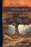 Fieldbook of Native Illinois Shrubs