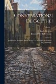 Conversations de Goethe: Pendant les dernières années de sa vie, 1822-1832, recueillies par Eckermann; Volume 1