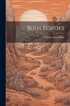 Bush Echoes - Horn, William Austin