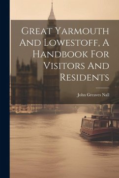 Cover Great Yarmouth And Lowestoff, A Handbook For Visitors And Residents