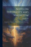 Notes on Electricity and Magnetism: Designed as a Companion to Silvanus P. Thompson's Elementary Le