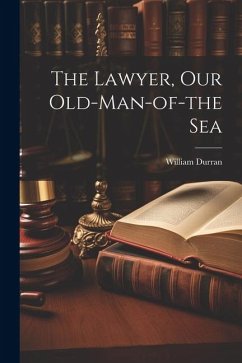 The Lawyer, Our Old-Man-of-the Sea - Durran, William