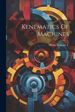 Kenematics Of Machines - T, Hinkle Rolland