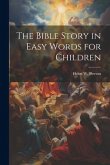 The Bible Story in Easy Words for Children