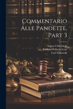 Commentario Alle Pandette, Part 3 - Leist, Burkard Wilhelm; Glück, Christian Friedrich von; Burckhard, Hugo