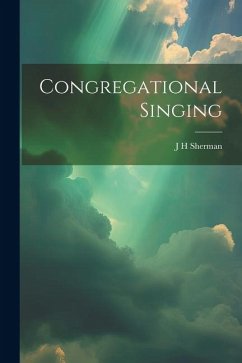 Congregational Singing - Sherman, J. H.